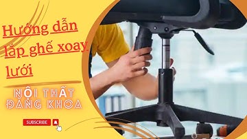 Hướng dẫn lắp ghế xoay lưới | Ghế Xoay Lưng Lưới Văn Phòng  GXDK02 | Nội thất Đăng Khoa