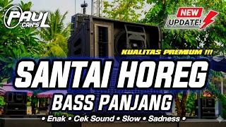 DJ CEK SOUND SANTAI HOREG BASS PANJANG TERBARU SLOW TRAP SADNESS | PAUL CANS 2026