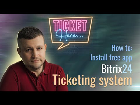 How to: Install free app bitrix24 ticketing system