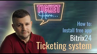 Ticket24: Install free app bitrix24 ticketing system screenshot 2