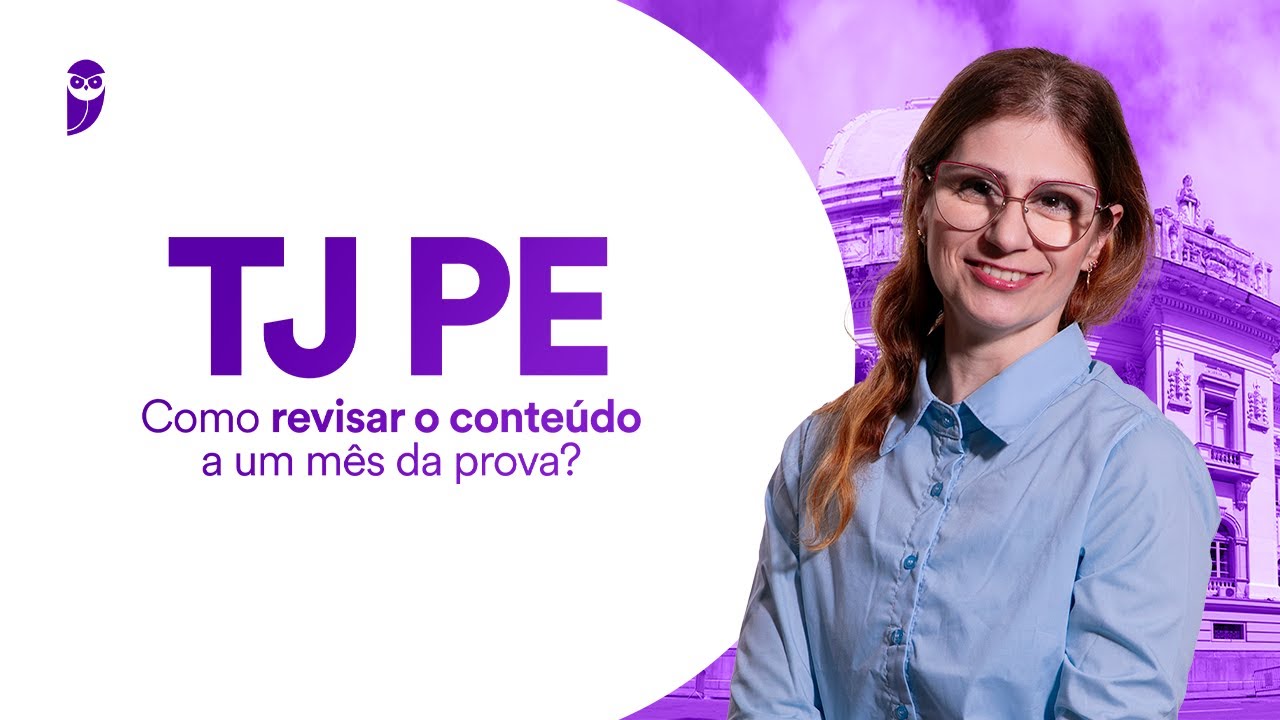 Concurso TJ PE: Como revisar o conteúdo a um mês da prova?