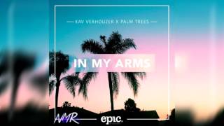 Kav Verhouzer & Palm Trees - In My Arms