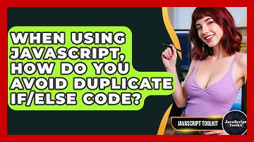 When Using JavaScript, How Do You Avoid Duplicate If/else Code? - JavaScript Toolkit