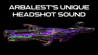 Mastered Arbalest has a unique headshot sound effect