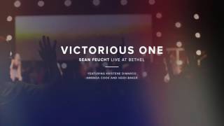 Video thumbnail of "Sean Feucht - "Victorious One" [Live at Bethel] - Worthy Of It All"