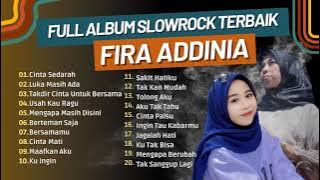 FIRA ADDINIA - FULL ALBUM SLOWROCK TERBAIK 2023