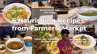 I Turned a Farmers Market Haul into 6 Anti-Inflammatory Meals | Gut-Friendly & Seasonal