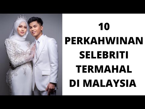 10 PERKAHWINAN SELEBRITI TERMAHAL DI MALAYSIA