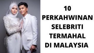 10 PERKAHWINAN SELEBRITI TERMAHAL DI MALAYSIA