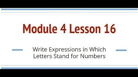 Grade 6, Module 4 Lesson 16