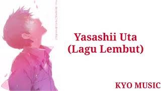 Lagu Jepang Sedih| Yasashii Uta (Lagu lembut) RSP[Lyric Terjemahan]