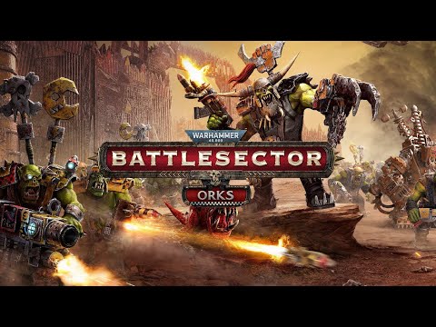 Warhammer 40,000: Battlesector - Orks - Орки всех постукают!