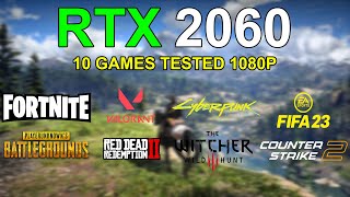 RTX 2060 + Ryzen 7 5700x Тест в 10 играх в 2024 году