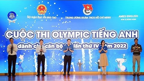 CHUYỂN ĐỘNG I  Khai mạc cuộc thi Olympic tiếng Anh dành cho cán bộ trẻ lần thứ IV năm 2022