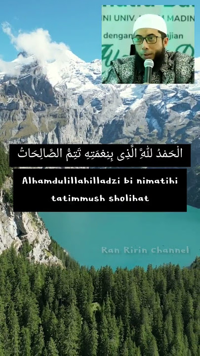 Alhamdulillahilladzi bi nimatihi tatimmush sholihat . Alhamdulillahi 'ala kulli haal #ust. khb