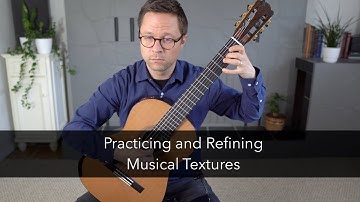 Lesson: Practicing and Refining Musical Textures