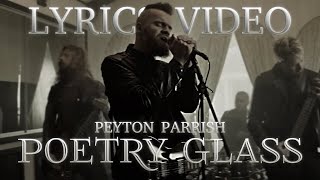 Poetry Glass - Peyton Parrish (Official Music Video) (LYRICS VIDEO UNOFFICIAL)