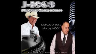 Marcos Orozco Mix by J 1000