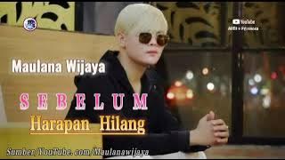 Sebelum Harapan Hilang || Maulana Wijaya Lirik Lagu Terbaru 2021 SlowRock Minang