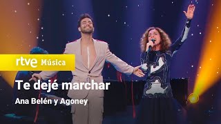Ana Belén y Agoney  'Te dejé marchar' | Dúos increíbles