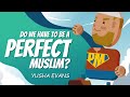 Do we have to be a perfect muslim