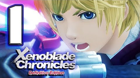 Xenoblade Chronicles Definitive Edition Part 1 Shulk