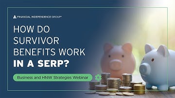 Supplemental Executive Retirement Plan (SERP) Explained | Business & HNW Strategies Webinar Series