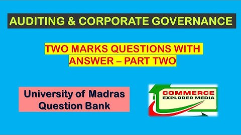 Auditing and corporate governance two marks with answer - Part two