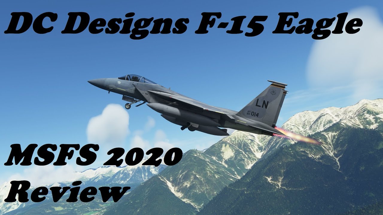 Microsoft Flight Simulator (MSFS) 2020 - DC Designs F-15 review and  impressions - YouTube