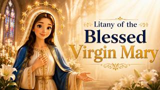 Litany of the Blessed Virgin Mary | Mother Mary Prayer & Chant | Litany of Loreto