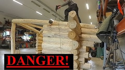 Log building 101 (2021) Part 15. This is the dangerous part!