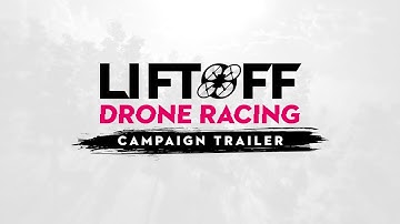 Liftoff: Drone Racing – Campaign Trailer