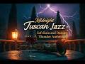 🌙 Midnight Tuscan Terrace Jazz 🍷 Soft Rain &amp; Distant Thunder Ambience