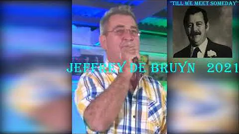 JEFFREY DE BRUYN  ''TILL WE MEET SOMEDAY''