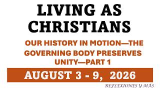Living as Christians | August 3-9, 2026 | Our History in Motion​—The Governing Body Preserves Unity