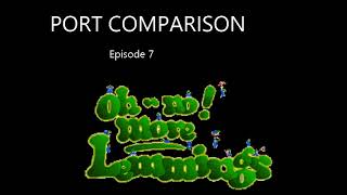 Port Comparison [007] Oh No More Lemmings