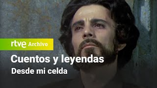 Cuentos y leyendas: Desde mi celda | RTVE Archivo