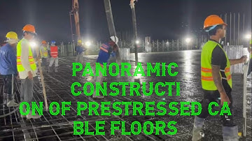 Thi công sàn cáp dự ứng lực | panoramic construction of prestressed cable floors | DL construction