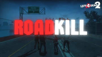 Roadkill | Left 4 Dead 2 Custom Campaign