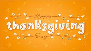 HAPPY THANKSGIVING DAY 2023!!! 🦃 Heartfelt Thanksgiving Greetings Video to Send \& Share 👪