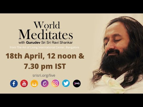 Live Meditation with Gurudev Sri Sri Ravi Shankar | 18th April 7:30 PM IST | World Meditates - Live Meditation with Gurudev Sri Sri Ravi Shankar | 18th April 7:30 PM IST | World Meditates