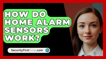 How Do Home Alarm Sensors Work? - SecurityFirstCorp.com