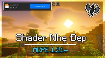 🔥Shader MỚI MCPE 1.21+ CỰC NHẸ ĐẸP CÓ ĐỔ BÓNG CHÂN THẬT || Low End Shader For Minecraft PE