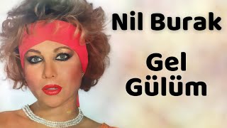 Nil Burak - Gel Gülüm