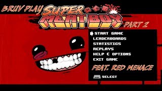Bruv Play - Super Meat Boy Feat. Red Menace Part 2