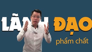 Lãnh đạo là một phẩm chất |  Ms Lê Mạnh Cường