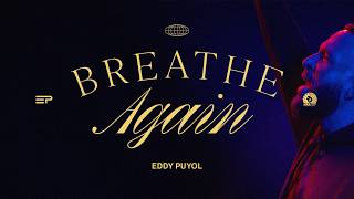 Eddy Puyol - Breathe Again (Official Music Video)