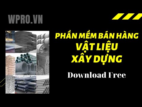 Phần mềm Quản lý bán hàng Vật liệu Xây dựng - WPRO 2.0