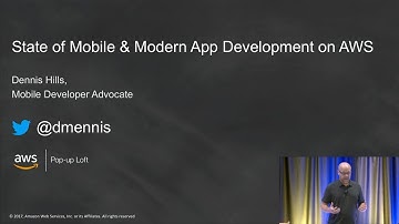AWS Mobile Week - San Francisco: State of Mobile & Modern App Development on AWS
