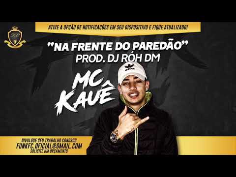 Mc Kauê - Na Frente Do Paredão (2018) Dj Róh DM